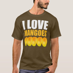 I Love Mangoes Mango Lovers Gift T-Shirt