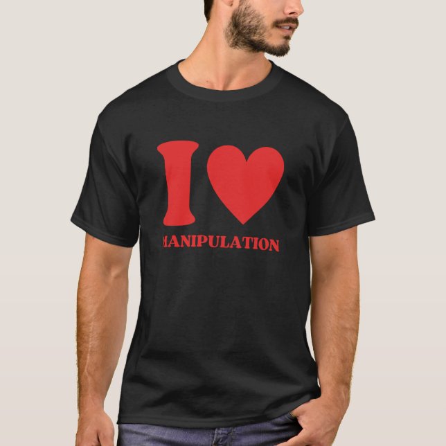 I Love Manipulation I Heart Manipulation Valentine T-Shirt (Front)
