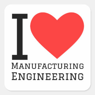 I love manufacturing engineering square sticker