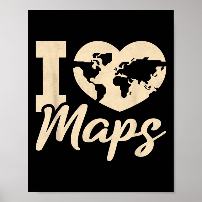 I Love Maps, Geography Poster (Front)