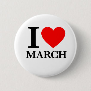 I Love March 6 Cm Round Badge