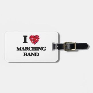 I Love Marching Band Luggage Tag