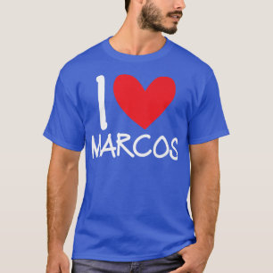 I Love Marcos Name Personalised Men Guy BFF Friend T-Shirt