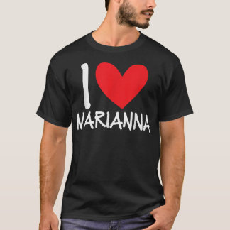 I Love Marianna Name Heart Personalized Girl Woman T-Shirt