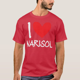 I Love Marisol Name Personalised Girl Woman BFF Fr T-Shirt
