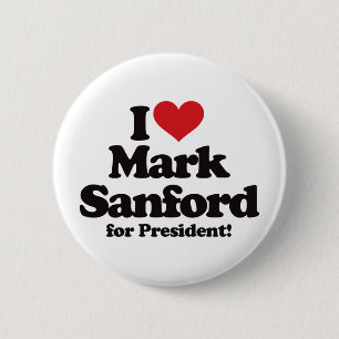 I Love Mark Sanford for President 6 Cm Round Badge