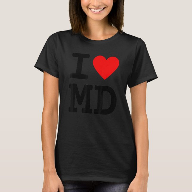 I Love Maryland MD State Flag Heart Baltimore Hon  T-Shirt (Front)