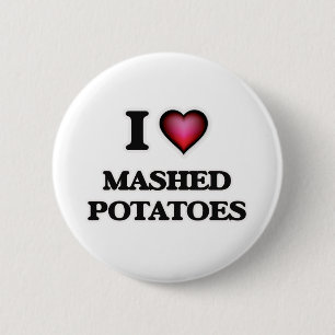 I Love Mashed Potatoes 6 Cm Round Badge
