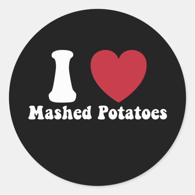 I Love Mashed Potatoes Thanksgiving Dinner Gift Classic Round Sticker (Front)