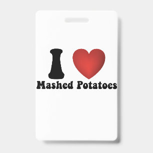 I Love Mashed Potatoes Thanksgiving Dinner Gift ID Badge