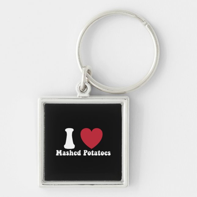 I Love Mashed Potatoes Thanksgiving Dinner Gift Key Ring (Front)