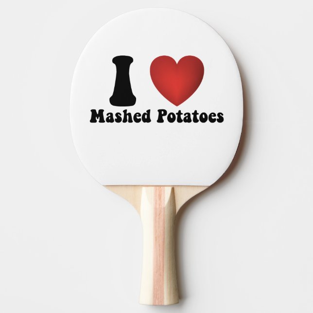 I Love Mashed Potatoes Thanksgiving Dinner Gift Ping Pong Paddle (Front)