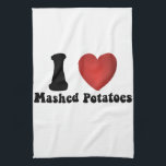 I Love Mashed Potatoes Thanksgiving Dinner Gift Tea Towel<br><div class="desc">I Love Mashed Potatoes Thanksgiving Dinner Gift</div>