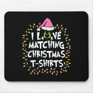 I Love Matching Christmas S But I Don't Couples Xm Mouse Mat