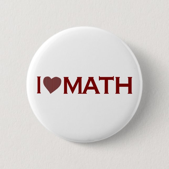 I Love Math 6 Cm Round Badge (Front)
