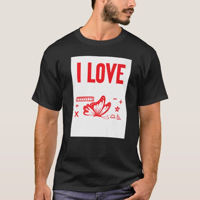 I Love Math And Butterflies   T-Shirt (Front)