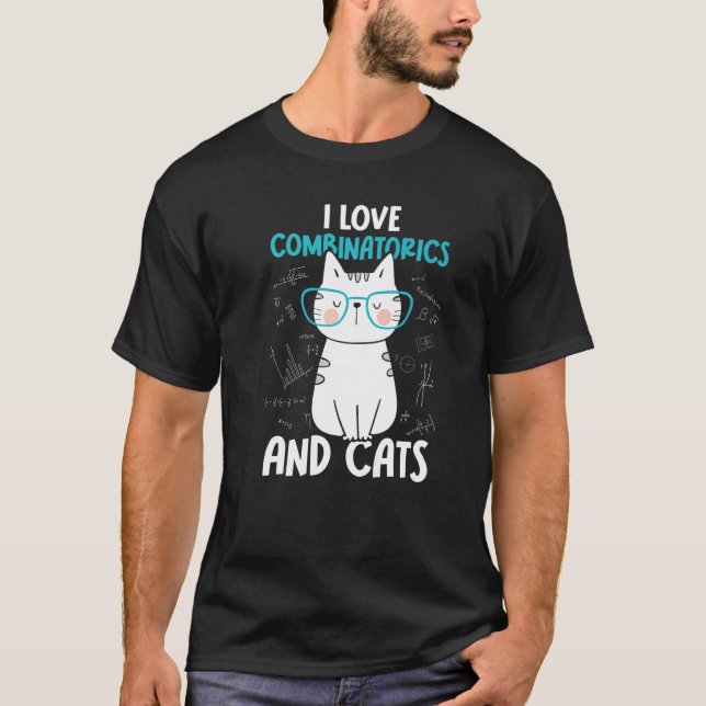 I Love Math and Cats   Combinatorics  1 T-Shirt (Front)