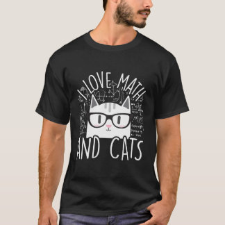I Love Math And Cats Cool Kitty Feline Cat Lover G T-Shirt