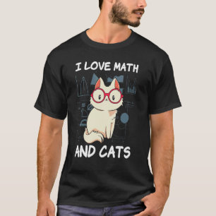 I Love Math And Cats Cute Kitty Cat Feline T-Shirt