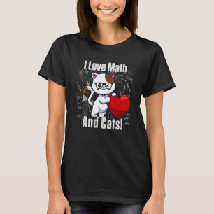 I Love Math and Cats  Cute Men Women Teacher Stude T-Shirt