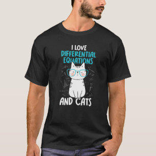 I Love Math and Cats Differential Equations 1 T-Shirt