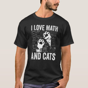 I Love Math And Cats For Cats 1 T-Shirt