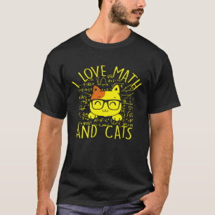 I Love Math And Cats Funny Cat Lover and Math Teac T-Shirt