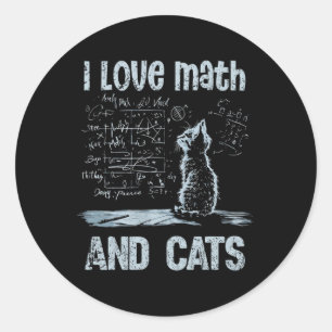 I Love Math And Cats Funny Cat Lover Science Teach Classic Round Sticker