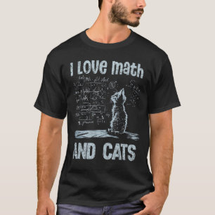 I Love Math And Cats Funny Cat Lover Science Teach T-Shirt