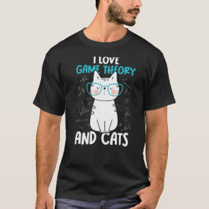 I Love Math and Cats Game Theory 1 T-Shirt