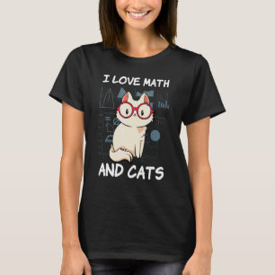 I Love Math And Cats Mathematics Cat Lover Numbers T-Shirt