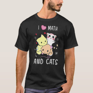I Love Math And Cats Mathematics Cat Numbers Form T-Shirt