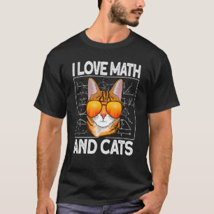 i love math and cats Mathematics T-Shirt