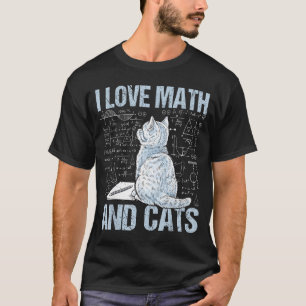 I Love Math And Cats Science Teacher Student Funny T-Shirt