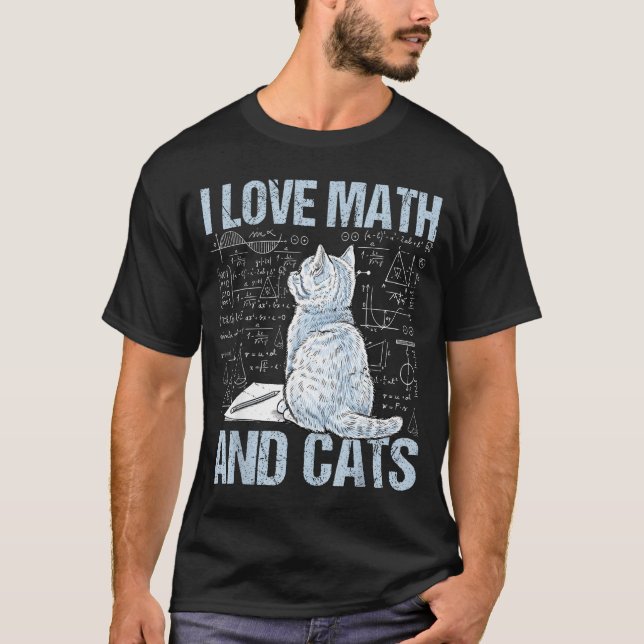 I Love Math And Cats Science Teacher Student Funny T-Shirt (Front)