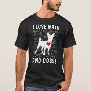 I Love Math And Dogs Math Dog Math Teacher T-Shirt
