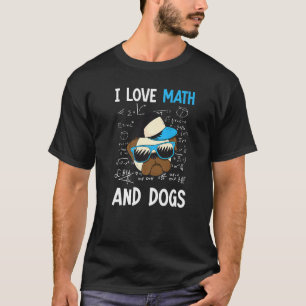 I Love Math And Dogs Mathematics T-Shirt