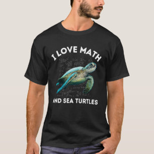 I Love Math and Sea Turtles Lover Algebra STEM Mat T-Shirt