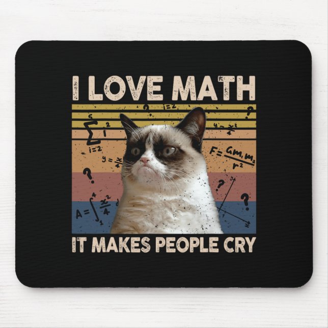 I Love Math It Makes People Cry Cat Lover  Mouse Mat (Front)