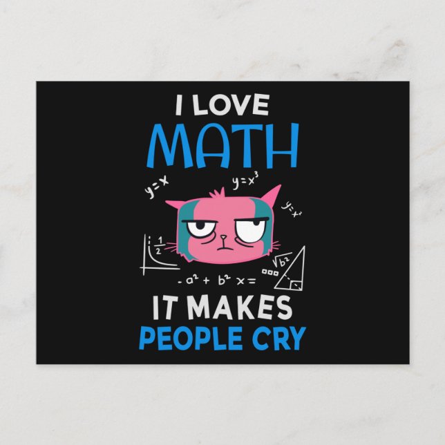 I Love Math It Makes People Cry Postcard (Front)