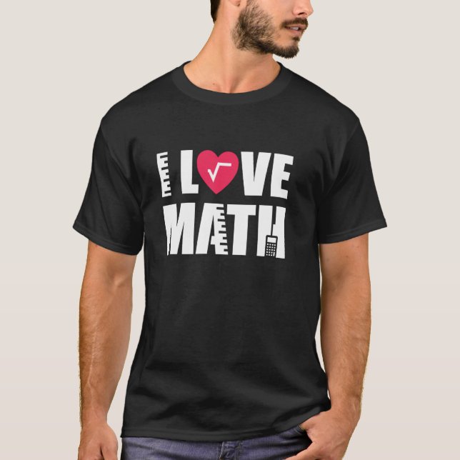 I love Math Math Mathematical Operation T-Shirt (Front)