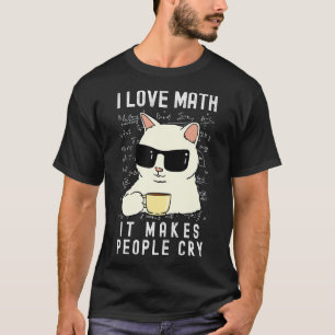 I Love Math Mathematics Cat  Boys Girls Men Women T-Shirt