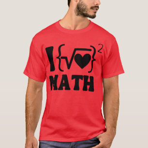 I love math   T-Shirt
