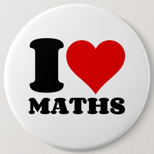 I LOVE MATHS 6 CM ROUND BADGE (Front)