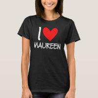 I Love Maureen Name Personalised Girl Woman Bff Fr