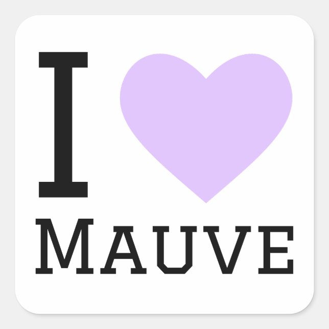 I love mauve square sticker (Front)