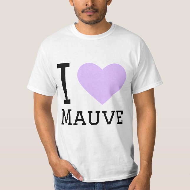 I love mauve T-Shirt (Front)