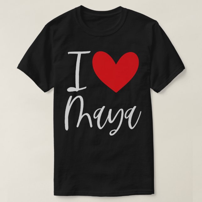 I Love Maya Name Personalized Girl Woman Bff Frien T-Shirt (Design Front)