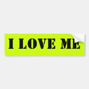 I love me Customisable Bumper Sticker