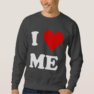 I Love Me Heart Sweatshirt
